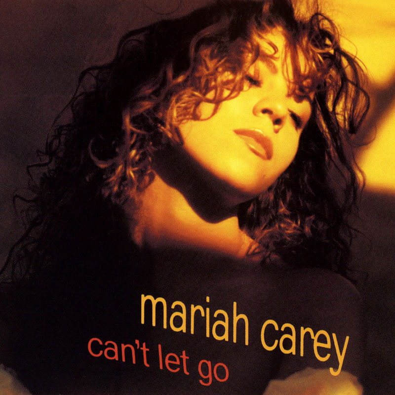 Can't Let Go | Mariah Carey Wiki | Fandom