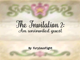 The invitation 2 an uninvited guest