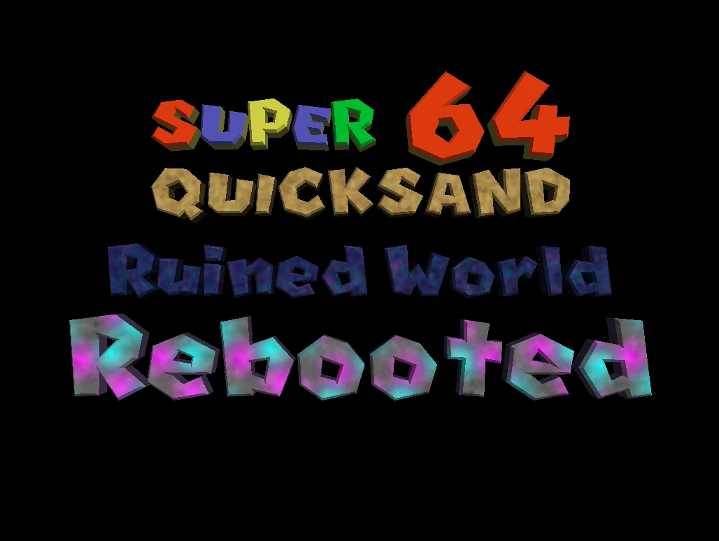 Super Quicksand 64: Ruined World Rebooted | Super Mario 64 Hacks
