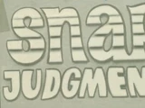 Snap Judgment