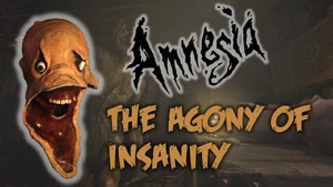 AmnesiaTheAgonyofInsanity