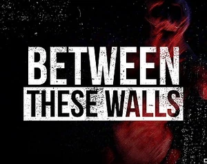 BetweenTheseWalls