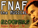 Five Nights at Freddy's: The Musical - Night 4 **BLOOPERS**