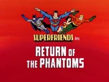 Super Friends (TV Series) Episode: Return of the Phantoms