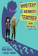The Mystery of the Meanest Teacher: A Johnny Constantine Graphic Novel (August, 2021)
