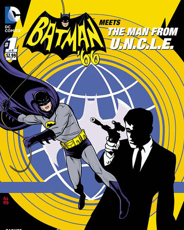 Batman 66 Meets The Man From U N C L E Vol 1 1 Dc Database Fandom