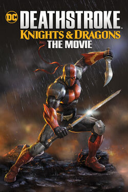 Deathstroke Knights & Dragons The Movie.jpg