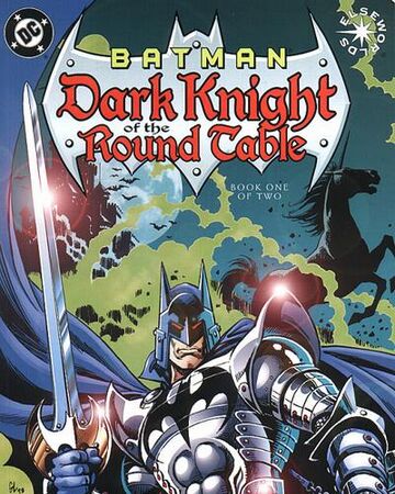 Batman Dark Knight Of The Round Table, Dark Knight Of The Round Table