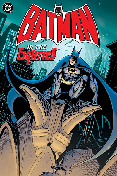 Batman in the Eighties (Collected) | DC Database | Fandom