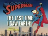 Superman (1988 TV Series) Episode: The Last Time I Saw Earth/It's Superman