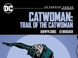 Catwoman: Trail of the Catwoman: DC Compact Comics Edition (Collected)