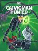 Catwoman: Hunted 2022 Animated Movie