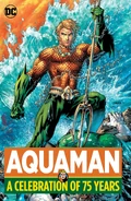 Aquaman A Celebration of 75 Years Collected.jpg (1.5 MB) Aquaman: A Celebration of 75 Years (Collected)