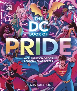 The DC Book of Pride: A Celebration of DC's LGBTQIA+ Characters (???—Present) No Articles!