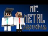 Mr. Metal: Origins