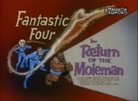 Fantastic Four S1E13 "Return of the Moleman" (November 25, 1967)