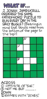 J. Jonah Jameskrull ran the same crossword puzzle every day? (Earth-92110)