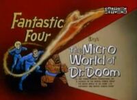 Fantastic Four S1E16 "The Micro World of Dr. Doom" (December 30, 1967)