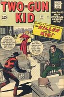 Two-Gun Kid #61 "The Killer and the Kid" Release date: October 2, 1962 Cover date: January, 1963