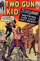 Two-Gun Kid #65 "Nothing Can Save Fort Henry" Release date: June 4, 1963 Cover date: September, 1963
