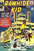 Rawhide Kid #47 "The River Boat Raiders!" Release date: May 4, 1965 Cover date: August, 1965