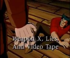 X-Men: The Animated Series S3E19 "Weapon X, Lies, and Video Tape" (June 11, 1995)