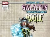 What If...? Galactus Transformed Rogue Vol 1 1