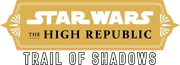 Star Wars The High Republic - Trail of Shadows Vol 1 Logo