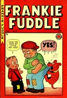 Unavailable Frankie Fuddle #17 "Frankie Fuddle" Release date: August 18, 1949 Cover date: November, 1949
