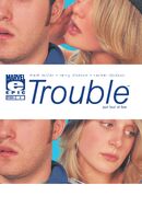 Trouble #4 Release date: October 22, 2003 Cover date: December, 2003
