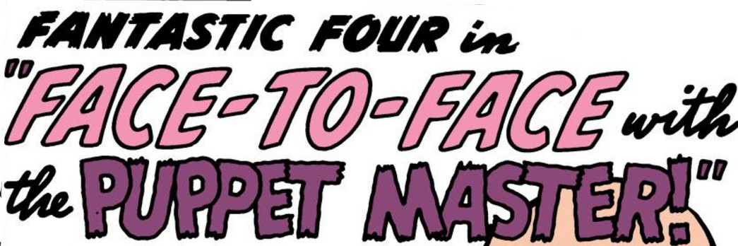 True Believers: Fantastic Four - Puppet Master (2018) #1, Comic Issues