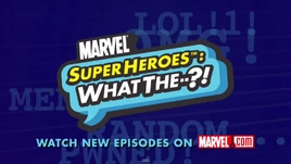 Marvel Super Heroes What The