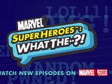 Marvel Super Heroes: What The--?!