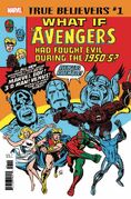True Believers What If the Avengers Had Fought Evil During the 1950s? Vol 1 1