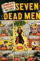 Complete Mystery #1 "7 Dead Men!" Release date: May 10, 1948 Cover date: August, 1948