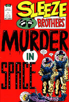 Sleeze Brothers #4 "Murder in Space" Release date: October 10, 1989 Cover date: November, 1989