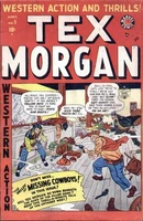 Tex Morgan Vol 1 5.jpg (62 KB) Tex Morgan #5 "Valley of the Missing Cowboys!" Release date: December 31, 1948 Cover date: April, 1949