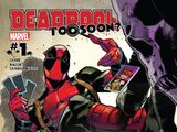 Deadpool: Too Soon? Vol 1 1