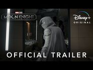 Marvel Studios’ Moon Knight - Official Trailer - Disney+