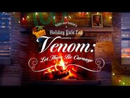 VENOM- LET THERE BE CARNAGE Holiday Yule Log