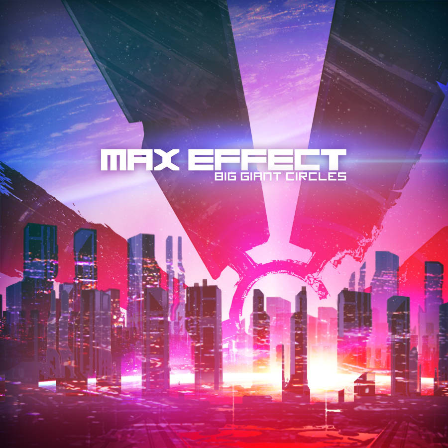 Soundtrack remix. Мах Effect. Big giant circles. Max Effect DJ. Big giant circles the Glory Days.