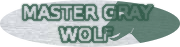 Master Gray Wolf