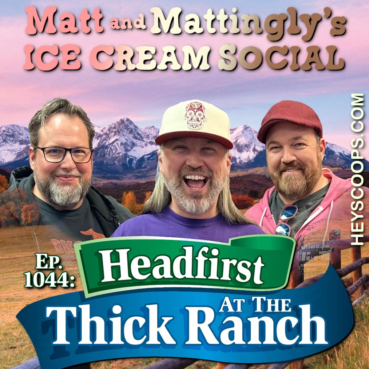 1044: Headfirst at the Thick Ranch | Matt and Mattingly's Ice Cream ...