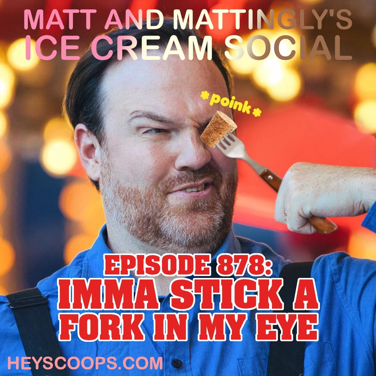 878 Imma Stick A Fork In My Eye Matt and Mattingly's Ice Cream