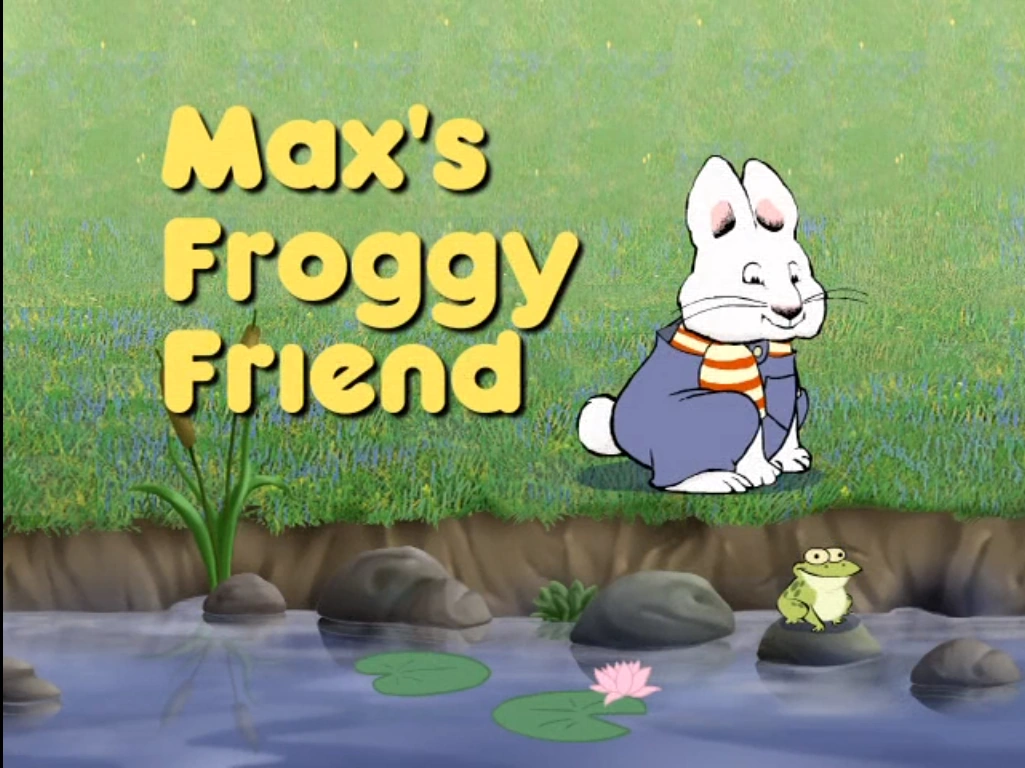 Max's Froggy Friend Max & Ruby Wiki Fandom