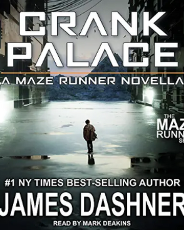 Crank Palace Book The Maze Runner Wiki Fandom