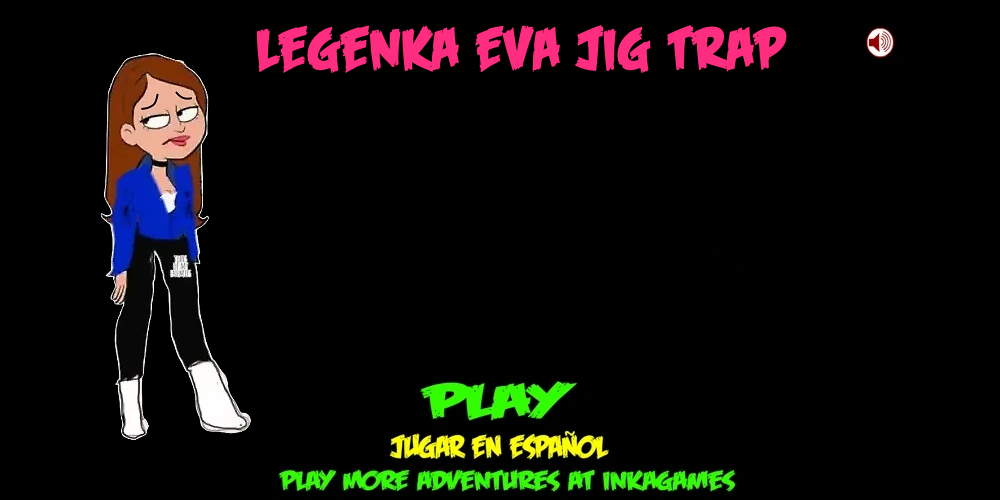 Legenka Eva Jig Trap 2, Mazniac Wiki