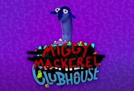 Miggy Mackerel Clubhouse