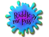 Riddle Me Piss
