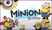 Minion Quotes